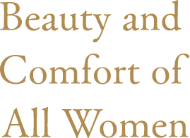 Beauty and Comfort of All Women